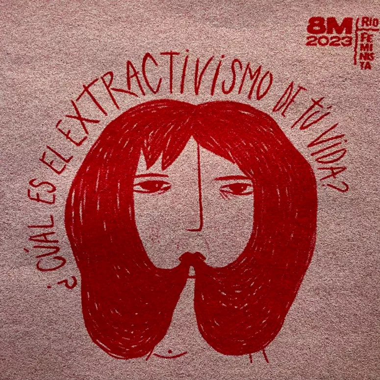 »Wie sieht der Extraktivismus deines Lebens aus?« fragt das feministische Kollektiv Río Feminista aus Argentinien | Quelle: Kollektiv Río Feminista